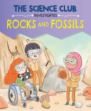 Cover image for 9781526321046 - The Science Club Investigates: Rocks and Fossils