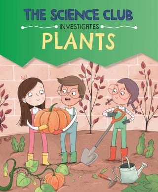 Cover image for 9781526321596 - The Science Club Investigates: Plants