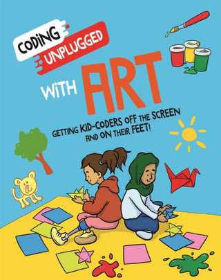 Cover image for 9781526321930 - Coding Unplugged: With Art