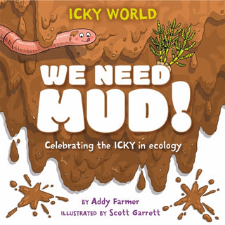 Supplemental image for 9781526322982 - Icky World: We Need MUD!