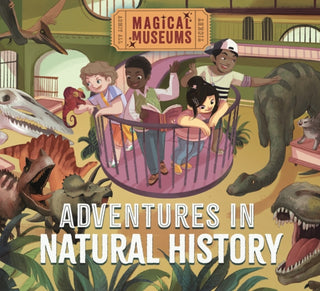 Cover image for 9781526323224 - Magical Museums: Adventures in Natural History