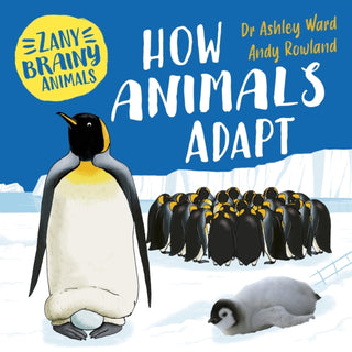 Cover image for 9781526323958 - Zany Brainy Animals: How Animals Adapt