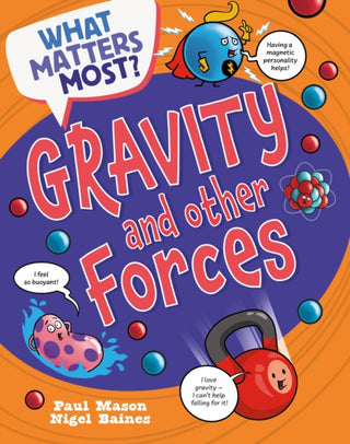 Cover image for 9781526324436 - What Matters Most?: Gravity and Other Forces