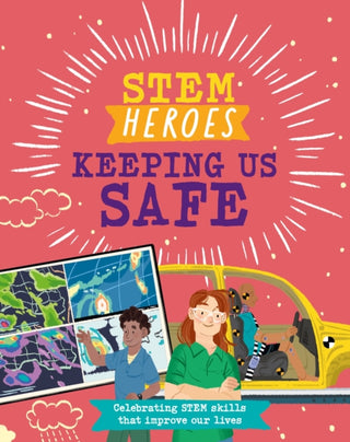 Cover image for 9781526324771 - STEM Heroes: Keeping Us Safe