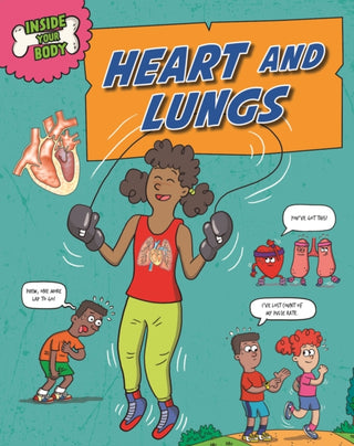 Cover image for 9781526325174 - Inside Your Body: Heart and Lungs