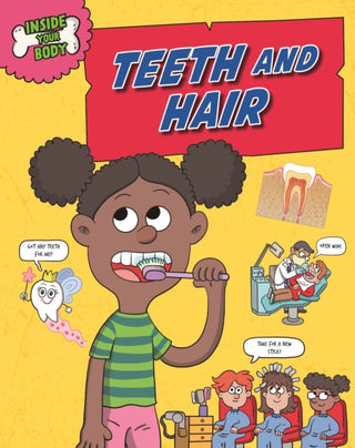 Cover image for 9781526325204 - Inside Your Body: Teeth and Hair