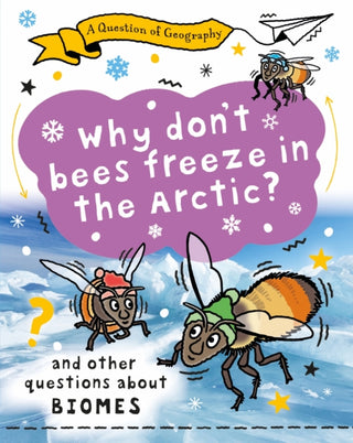 Cover image for 9781526325396 - A Question of Geography: Why Don't Bees Freeze in the Arctic?