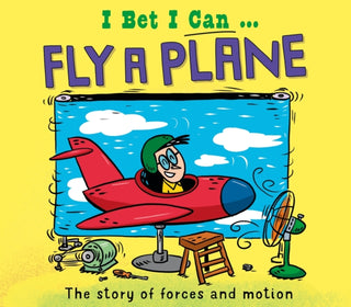 Cover image for 9781526325457 - I Bet I Can: Fly a Plane