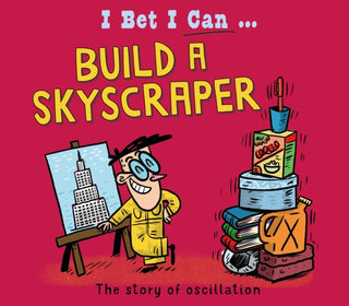 Cover image for 9781526325570 - I Bet I Can: Build a Skyscraper