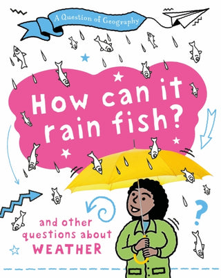 Cover image for 9781526325921 - A Question of Geography: How Can it Rain Fish?