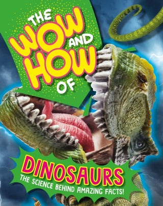 Cover image for 9781526326225 - The Wow and How of Dinosaurs