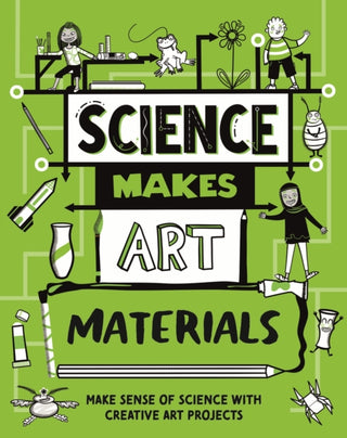 Cover image for 9781526326348 - Science Makes Art: Materials