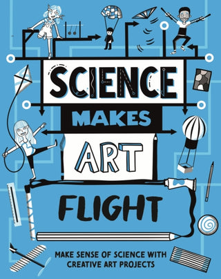 Cover image for 9781526326430 - Science Makes Art: Flight