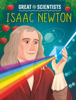 Cover image for 9781526326560 - Great Scientists: Isaac Newton