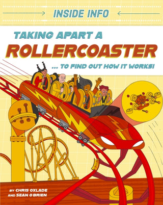 Supplemental image for 9781526327093 - Inside Info: Taking Apart a Rollercoaster
