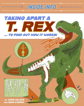 Cover image for 9781526327123 - Inside Info: Taking Apart a T. rex