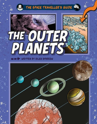 Cover image for 9781526328144 - The Space Traveller's Guide: The Outer Planets