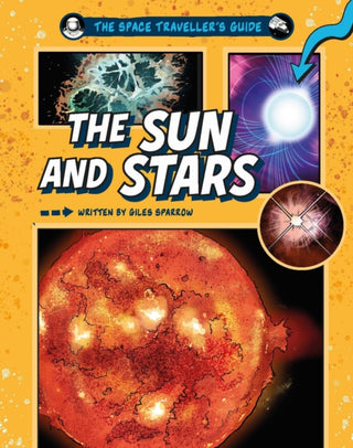 Cover image for 9781526328229 - The Space Traveller's Guide: The Sun and Stars