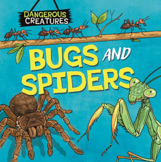 Supplemental image for 9781526328373 - Dangerous Creatures: Bugs and Spiders