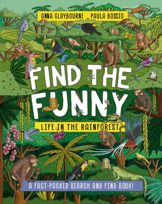 Cover image for 9781526328472 - Find the Funny: Life in the Rainforest