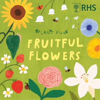 Cover image for 9781526328670 - Plant Fun: Fruitful Flowers