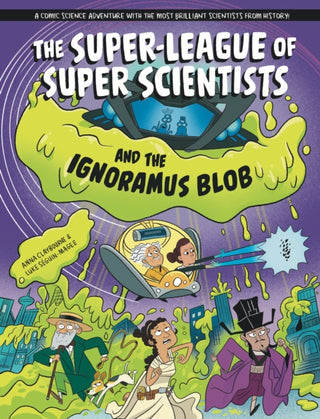 Cover image for 9781526328847 - The Super-League of Super Scientists and the Ignoramus Blob