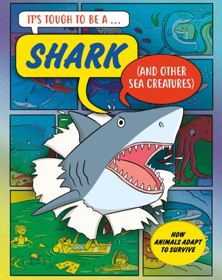 Supplemental image for 9781526329578 - It’s Tough to Be: A Shark (and Other Sea Creatures)
