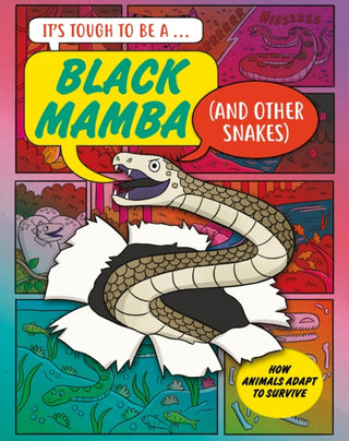 Cover image for 9781526329622 - It’s Tough to Be: A Black Mamba (and Other Snakes)