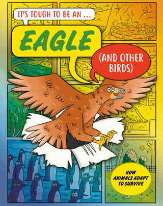 Cover image for 9781526329677 - It’s Tough to Be: An Eagle (and Other Birds)