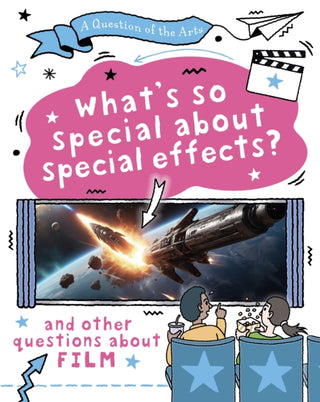 Cover image for 9781526329837 - A Question of the Arts: What's So Special About Special Effects? (and other questions about film)