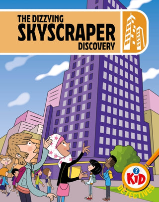 Cover image for 9781526330253 - Kid Detectives: The Dizzying Skyscraper Discovery