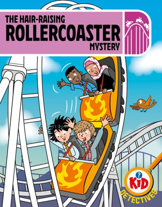 Cover image for 9781526330284 - Kid Detectives: The Hair-raising Rollercoaster Mystery