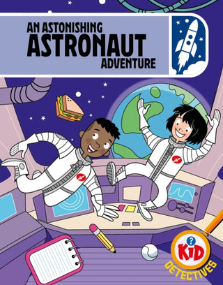 Cover image for 9781526330321 - Kid Detectives: An Astonishing Astronaut Adventure