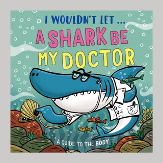 Cover image for 9781526330963 - I Wouldn’t Let a Shark Be My Doctor