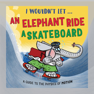 Cover image for 9781526331007 - I Wouldn’t Let an Elephant Ride a Skateboard
