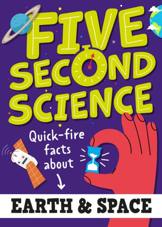 Cover image for 9781526331991 - Five Second Science: Quick-fire Facts About Earth and Space