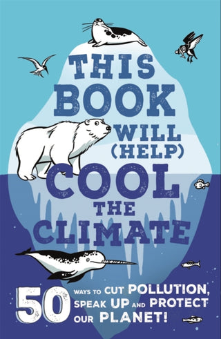 Cover image for 9781526362414 - This Book Will (Help) Cool the Climate