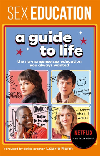 Cover image for 9781526362858 - Sex Education: A Guide To Life - The Official Netflix Show Companion