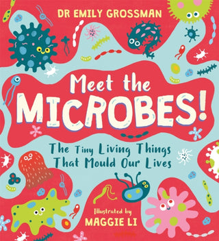 Cover image for 9781526363572 - Meet the Microbes!