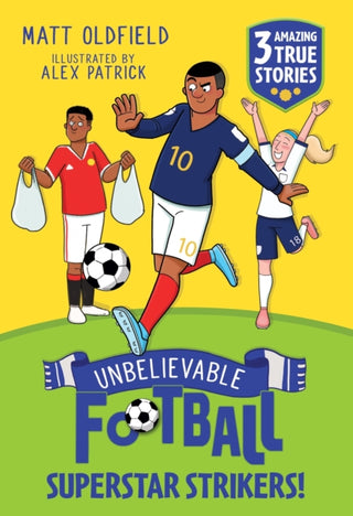 Cover image for 9781526367501 - Unbelievable Football Short Colour Stories: Superstar Strikers!