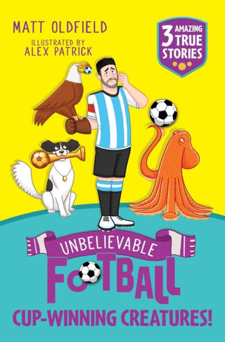 Cover image for 9781526367648 - Unbelievable Football Short Colour Stories: Cup-winning Creatures!
