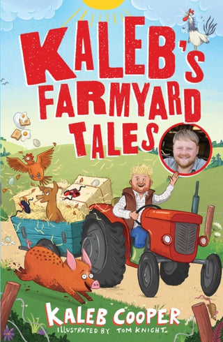 Cover image for 9781526367693 - Kaleb’s Farmyard Tales: Escaping Animals and Runaway Tractors