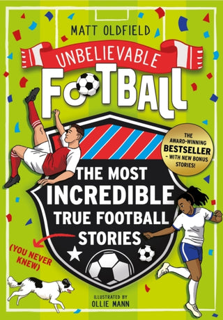 Cover image for 9781526368270 - The Most Incredible True Football Stories (You Never Knew) UPDATED WITH NEW BONUS STORIES