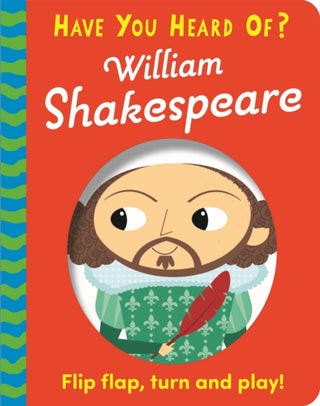 Cover image for 9781526383631 - Have You Heard Of?: William Shakespeare