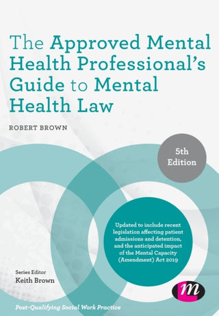 Cover image for 9781526450289 - The Approved Mental Health Professional's Guide to Mental Health Law