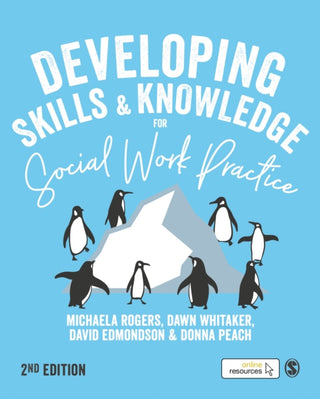 Cover image for 9781526463258 - Developing Skills and Knowledge for Social Work Practice