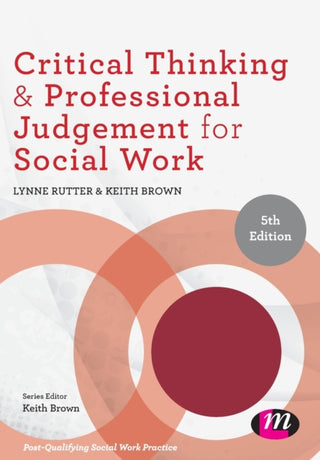 Cover image for 9781526466969 - Critical Thinking and Professional Judgement for Social Work