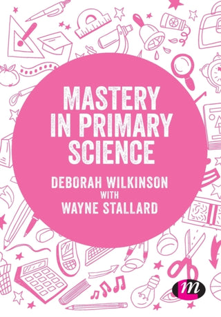Supplemental image for 9781526472700 - Mastery in primary science