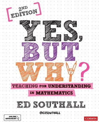 Cover image for 9781526492500 - Yes, but why? Teaching for understanding in mathematics