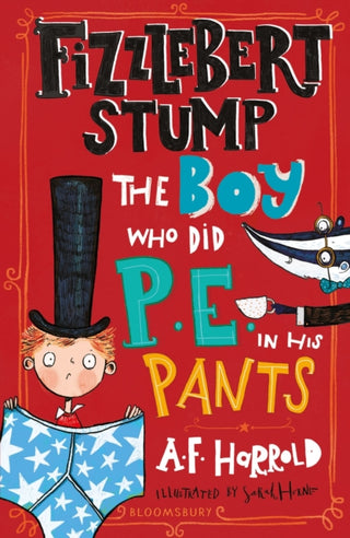 Cover image for 9781526616470 - Fizzlebert Stump: The Boy Who Did P.E. in his Pants